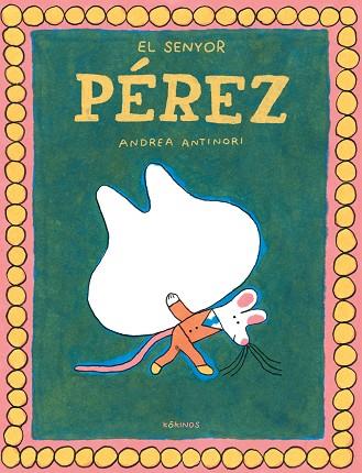 EL SENYOR PÉREZ | 9788419475961 | ANTINORI, ANDREA | Llibres Parcir | Librería Parcir | Librería online de Manresa | Comprar libros en catalán y castellano online