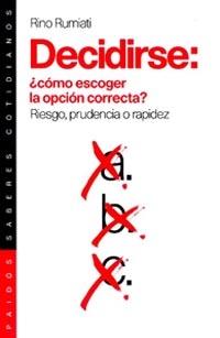 DECIRSE COMO ESCOGER LA OPCION CORRECTA | 9788449311307 | RUMIATI | Llibres Parcir | Llibreria Parcir | Llibreria online de Manresa | Comprar llibres en català i castellà online