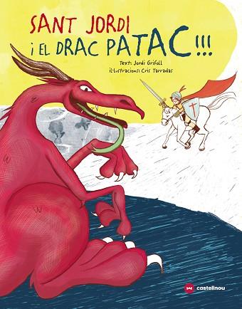 SANT JORDI I EL DRAC PATAC! | 9788417406745 | GRIFOLL, JORDI | Llibres Parcir | Librería Parcir | Librería online de Manresa | Comprar libros en catalán y castellano online