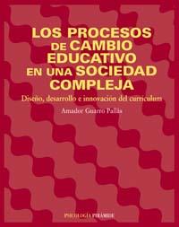 LOS PROCESOS DE CAMBIO EDUCATIVO EN UNA SOCIEDAD COMPLEJA | 9788436819809 | AMADOR GUARRO | Llibres Parcir | Librería Parcir | Librería online de Manresa | Comprar libros en catalán y castellano online