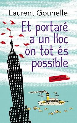 ET PORTARÉ A UN LLOC ON TOT ÉS POSSIBLE | 9788499307817 | LAURENT GOUNELLE | Llibres Parcir | Llibreria Parcir | Llibreria online de Manresa | Comprar llibres en català i castellà online