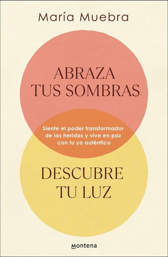 ABRAZA TUS SOMBRAS, DESCUBRE TU LUZ | 9788419746436 | MUEBRA, MARÍA | Llibres Parcir | Librería Parcir | Librería online de Manresa | Comprar libros en catalán y castellano online