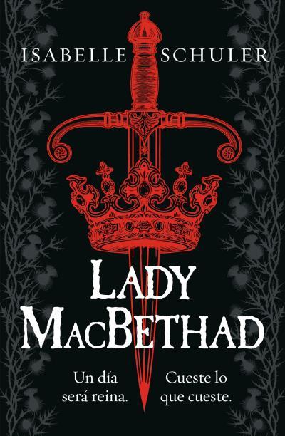 LADY MACBETHAD | 9788419030580 | SCHULER, ISABELLE | Llibres Parcir | Librería Parcir | Librería online de Manresa | Comprar libros en catalán y castellano online
