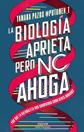 LA BIOLOGÍA APRIETA, PERO NO AHOGA | 9788449339394 | PAZOS, TAMARA | Llibres Parcir | Llibreria Parcir | Llibreria online de Manresa | Comprar llibres en català i castellà online