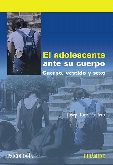 El adolescente ante su cuerpo | 9788436828313 | Toro Trallero, Josep | Llibres Parcir | Llibreria Parcir | Llibreria online de Manresa | Comprar llibres en català i castellà online