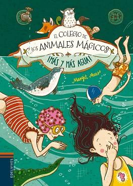 ¡ MAS Y MAS AGUA ! (COLEGIO ANIMALES MAGICOS Nº6) | 9788414002155 | AUER, MARGIT | Llibres Parcir | Librería Parcir | Librería online de Manresa | Comprar libros en catalán y castellano online
