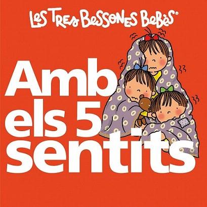 LES TRES BESSONES BEBES AMB ELS 5 SENTITS | 9788492419760 | Llibres Parcir | Librería Parcir | Librería online de Manresa | Comprar libros en catalán y castellano online