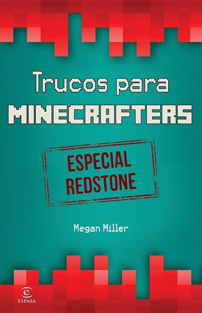 MINECRAFT. TRUCOS PARA MINECRAFTERS. ESPECIAL REDSTONE | 9788467046526 | MEGAN MILLER | Llibres Parcir | Librería Parcir | Librería online de Manresa | Comprar libros en catalán y castellano online