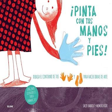 ¡PINTA CON TUS MANOS Y PIES! | 9788498018127 | BAHBOUT, JACKY/KUDO, MOMOKO | Llibres Parcir | Librería Parcir | Librería online de Manresa | Comprar libros en catalán y castellano online