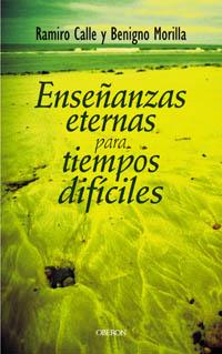 ENSEÐANZAS ETERNAS PARA TIEMPOS DIFICILES | 9788466713252 | RAMIRO CALLE | Llibres Parcir | Librería Parcir | Librería online de Manresa | Comprar libros en catalán y castellano online
