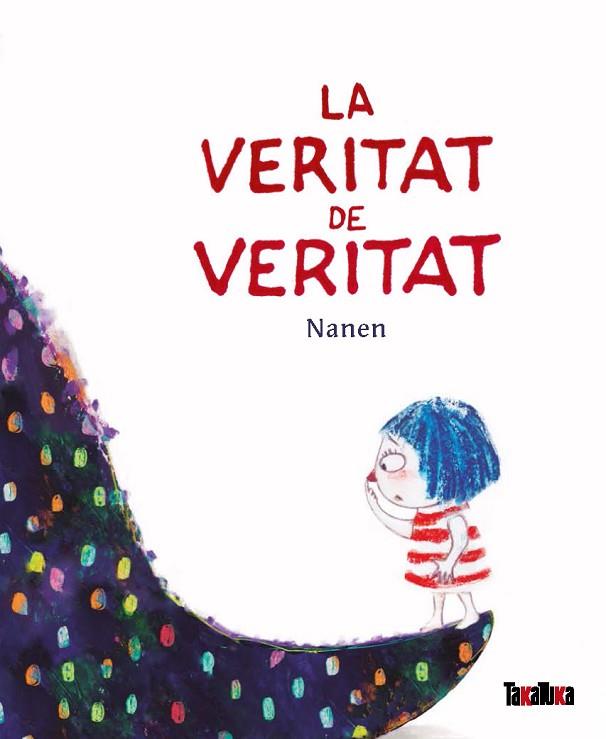 LA VERITAT DE VERITAT | 9788418821042 | NANEN | Llibres Parcir | Llibreria Parcir | Llibreria online de Manresa | Comprar llibres en català i castellà online