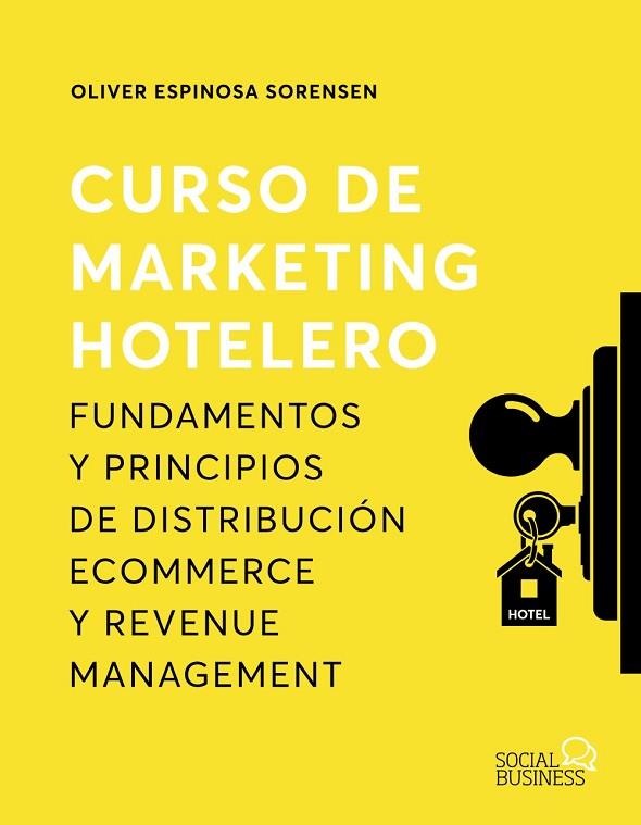 CURSO DE MARKETING HOTELERO | 9788441545946 | ESPINOSA SORENSEN, OLIVER | Llibres Parcir | Librería Parcir | Librería online de Manresa | Comprar libros en catalán y castellano online