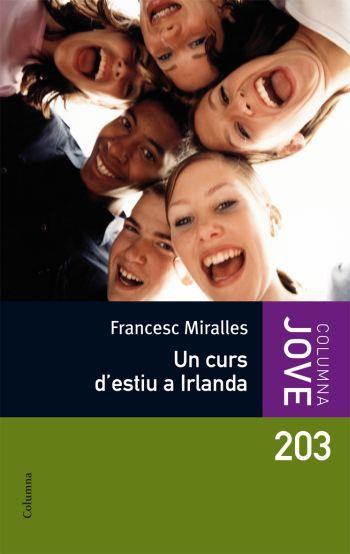 UN CURS ESTIU IRLANDA columna jove | 9788466410250 | MIREALLES FRANCESC | Llibres Parcir | Llibreria Parcir | Llibreria online de Manresa | Comprar llibres en català i castellà online