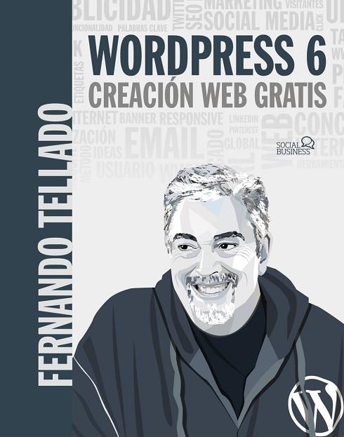 WORDPRESS 6. CREACIÓN WEB GRATIS | 9788441545038 | TELLADO, FERNANDO | Llibres Parcir | Librería Parcir | Librería online de Manresa | Comprar libros en catalán y castellano online