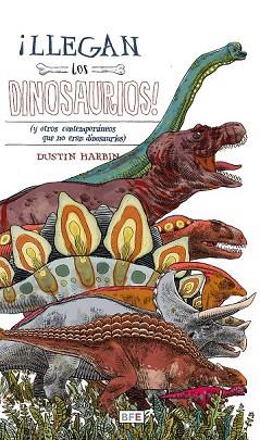 ¡ LLEGAN LOS DINOSAURIOS ! ( Y OTROS CONTEMPORANEOS QUE NO ERAN DINOSAURIOS ) | 9788415208686 | Llibres Parcir | Librería Parcir | Librería online de Manresa | Comprar libros en catalán y castellano online