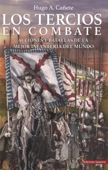LOS TERCIOS EN COMBATE | 9788412192339 | HUGO A. CAÑETE | Llibres Parcir | Librería Parcir | Librería online de Manresa | Comprar libros en catalán y castellano online
