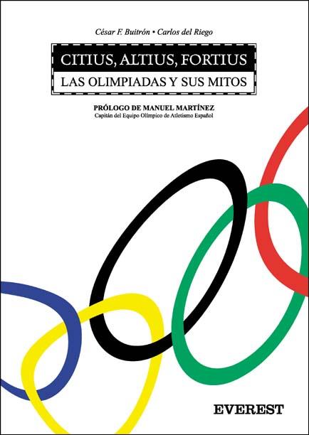 CITIUS ALTIUS FORTIUS LAS OLIMPIADAS Y SUS MITOS | 9788424107703 | CESAR F BUITRON CARLOS DEL RIEGO | Llibres Parcir | Librería Parcir | Librería online de Manresa | Comprar libros en catalán y castellano online