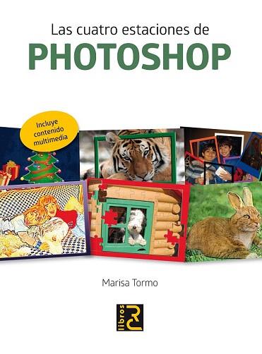 LAS CUATRO ESTACIONES DE PHOTOSHOP | 9788494180156 | TORMO, MARISA | Llibres Parcir | Librería Parcir | Librería online de Manresa | Comprar libros en catalán y castellano online
