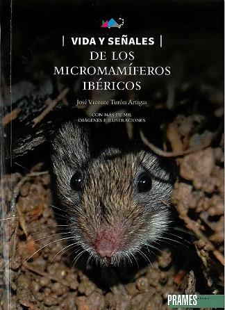 VIDA Y SEÑALES DE LOS MICROMAMÍFEROS IBÉRICOS | 9788483215203 | TURÓN ARTIGAS, JOSÉ VICENTE | Llibres Parcir | Librería Parcir | Librería online de Manresa | Comprar libros en catalán y castellano online