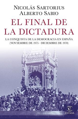 EL FINAL DE LA DICTADURA | 9788467053548 | SARTORIUS, NICOLÁS / SABIO, ALBERTO | Llibres Parcir | Librería Parcir | Librería online de Manresa | Comprar libros en catalán y castellano online
