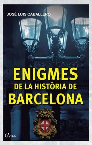 ENIGMES DE LA HISTÒRIA DE BARCELONA | 9788493925161 | Caballero, Jose Luis | Llibres Parcir | Llibreria Parcir | Llibreria online de Manresa | Comprar llibres en català i castellà online