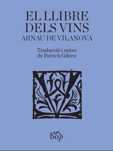 EL LLIBRE DELS VINS | 9788412324051 | DE VILANOVA, ARNAU | Llibres Parcir | Llibreria Parcir | Llibreria online de Manresa | Comprar llibres en català i castellà online