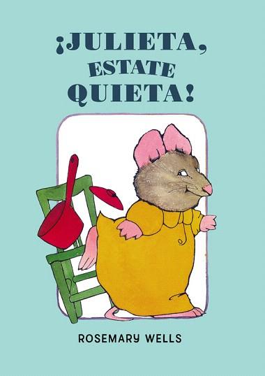 ¡JULIETA, ESTATE QUIETA! | 9788420419329 | WELLS,ROSEMARY | Llibres Parcir | Librería Parcir | Librería online de Manresa | Comprar libros en catalán y castellano online