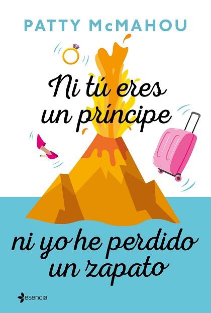 NI TÚ ERES UN PRÍNCIPE NI YO HE PERDIDO UN ZAPATO | 9788408214380 | MCMAHOU, PATTY | Llibres Parcir | Librería Parcir | Librería online de Manresa | Comprar libros en catalán y castellano online