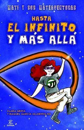 HASTA EL INFINITO Y MÁS ALLÁ | 9788467024562 | CLARA GRIMA RUIZ/RAQUEL GARCÍA ULLDEMOLINS | Llibres Parcir | Llibreria Parcir | Llibreria online de Manresa | Comprar llibres en català i castellà online