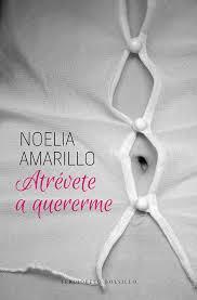 ATRÉVETE A QUERERME | 9788415952541 | AMARILLO, NOELIA | Llibres Parcir | Librería Parcir | Librería online de Manresa | Comprar libros en catalán y castellano online