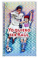 YO QUIERO SER RAUL | 9788467501841 | JOSE MARIA PLAZA | Llibres Parcir | Librería Parcir | Librería online de Manresa | Comprar libros en catalán y castellano online