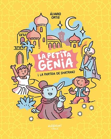 LA PETITA GÈNIA I LA PARTIDA DE SHATRANJ | 9788418909139 | ORTIZ, ÁLVARO | Llibres Parcir | Llibreria Parcir | Llibreria online de Manresa | Comprar llibres en català i castellà online