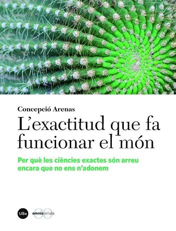 L'EXACTITUD QUE FA FUNCIONAR EL MÓN | 9788447542000 | ARENAS SOLA, CONCEPCIÓ | Llibres Parcir | Librería Parcir | Librería online de Manresa | Comprar libros en catalán y castellano online