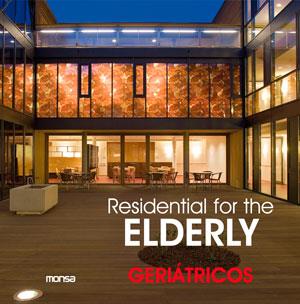 Residential for the elderly. Geriátricos | 9788415223900 | Instituto Monsa de Ediciones S.A. | Llibres Parcir | Llibreria Parcir | Llibreria online de Manresa | Comprar llibres en català i castellà online