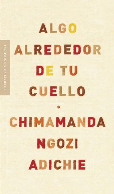 ALGO ALREDEDOR DE TU CUELLO | 9788439722564 | CHIMAMANDA NGOZI ADICHIE | Llibres Parcir | Llibreria Parcir | Llibreria online de Manresa | Comprar llibres en català i castellà online