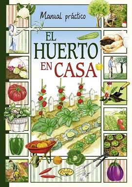 EL HUERTO EN CASA | 9788415401384 | PAOLINI, FEDERICO/MAISENTINI, MARCO/PAVESI, SAVERIO/SARATI, FRANCESCA | Llibres Parcir | Llibreria Parcir | Llibreria online de Manresa | Comprar llibres en català i castellà online