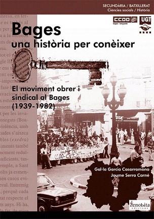 BAGES UNA HISTORIA PER CONEIXER MOVIMENT OBRER SINDICAL BAG | 9788492571451 | GAL,LA GARCIA JAUME SERRA | Llibres Parcir | Librería Parcir | Librería online de Manresa | Comprar libros en catalán y castellano online
