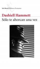 SOLO TE AHORCAN UNA VEZ | 9788432227967 | HAMMETT | Llibres Parcir | Llibreria Parcir | Llibreria online de Manresa | Comprar llibres en català i castellà online