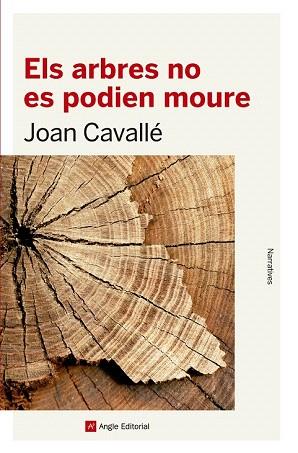 ELS ARBRES NO ES PODIEN MOURE | 9788416139712 | CAVALLÉ BUSQUETS, JOAN | Llibres Parcir | Llibreria Parcir | Llibreria online de Manresa | Comprar llibres en català i castellà online