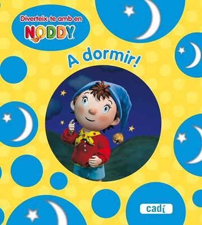 A DORMIR NODDY | 9788447460717 | Llibres Parcir | Librería Parcir | Librería online de Manresa | Comprar libros en catalán y castellano online