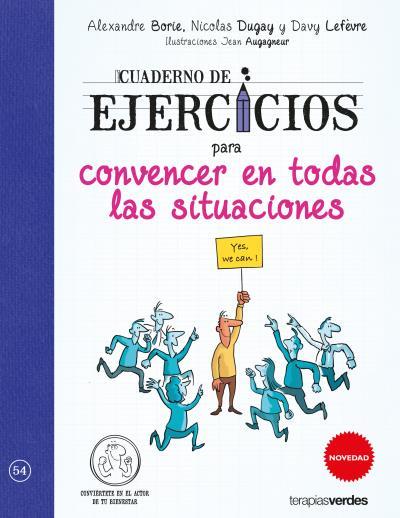 CUADERNO DE EJERCICIOS PARA CONVENCER EN TODAS LAS SITUACIONES | 9788416972340 | LEFÉVRE, DAVY/DUGAY, NICOLAS/BOND, ALEXANDRE/AUGAGNEUR, JEAN | Llibres Parcir | Llibreria Parcir | Llibreria online de Manresa | Comprar llibres en català i castellà online
