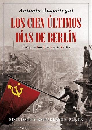 LOS CIEN ÚLTIMOS DÍAS DE BERLÍN | 9788416034680 | ANSUÁTEGUI, ANTONIO | Llibres Parcir | Llibreria Parcir | Llibreria online de Manresa | Comprar llibres en català i castellà online