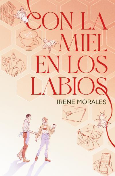 CON LA MIEL EN LOS LABIOS | 9788410085992 | MORALES, IRENE | Llibres Parcir | Librería Parcir | Librería online de Manresa | Comprar libros en catalán y castellano online