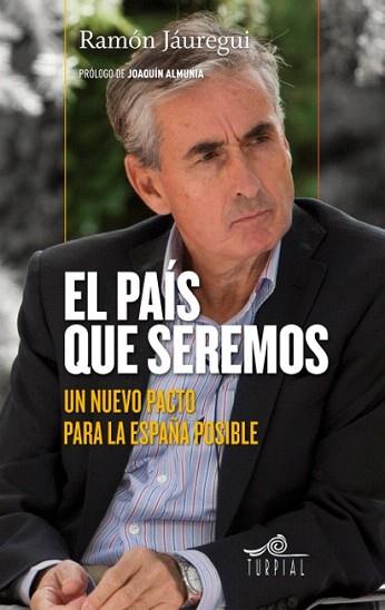 EL PAIS QUE SEREMOS | 9788495157690 | JAUREGUI, RAMON | Llibres Parcir | Librería Parcir | Librería online de Manresa | Comprar libros en catalán y castellano online