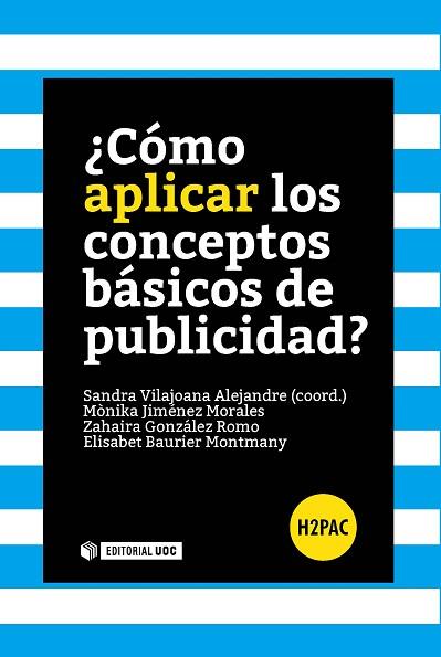 ¿CÓMO APLICAR LOS CONCEPTOS BÁSICOS DE PUBLICIDAD? | 9788490645345 | JIMÉNEZ MORALES, MÒNIKA/GONZÁLEZ ROMO, ZAHAIRA/BAURIER MONTMANY, ELISABET | Llibres Parcir | Librería Parcir | Librería online de Manresa | Comprar libros en catalán y castellano online