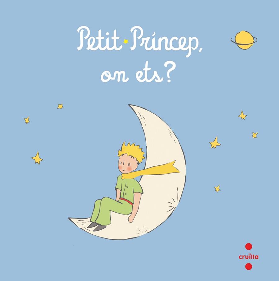 PETIT PRÍNCEP, ON ETS? | 9788466148566 | SAINT-EXUPÉRY, ANTOINE DE | Llibres Parcir | Llibreria Parcir | Llibreria online de Manresa | Comprar llibres en català i castellà online