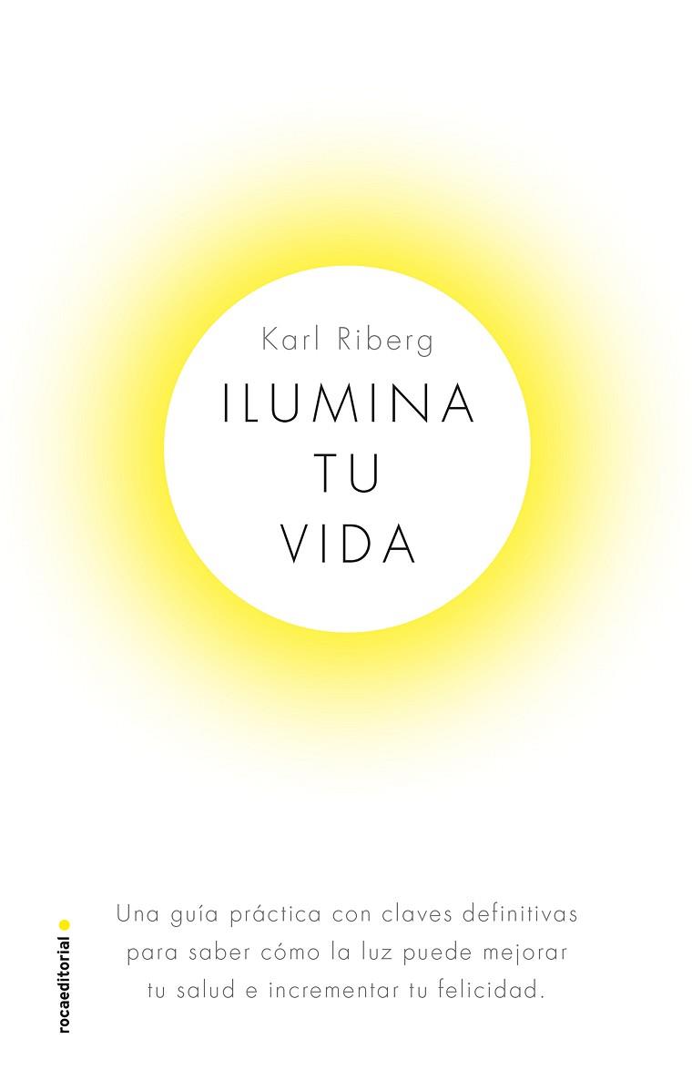 ILUMINA TU VIDA | 9788417541330 | RYBERG, KARL | Llibres Parcir | Llibreria Parcir | Llibreria online de Manresa | Comprar llibres en català i castellà online