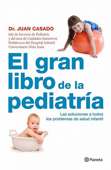 EL GRAN LIBRO DE LA PEDIATRIA  guia basica con las solucion | 9788408090496 | DR JUAN CASADO | Llibres Parcir | Librería Parcir | Librería online de Manresa | Comprar libros en catalán y castellano online