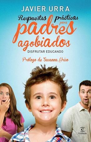 RESPUESTAS PRÁCTICAS PARA PADRES AGOBIADOS | 9788467008197 | JAVIER URRA | Llibres Parcir | Librería Parcir | Librería online de Manresa | Comprar libros en catalán y castellano online