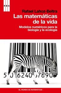 LAS MATEMATICAS DE LA VIDA mod numericos biologia ecologia | 9788490060858 | LAHOZ BELTRA RAFAEL | Llibres Parcir | Llibreria Parcir | Llibreria online de Manresa | Comprar llibres en català i castellà online